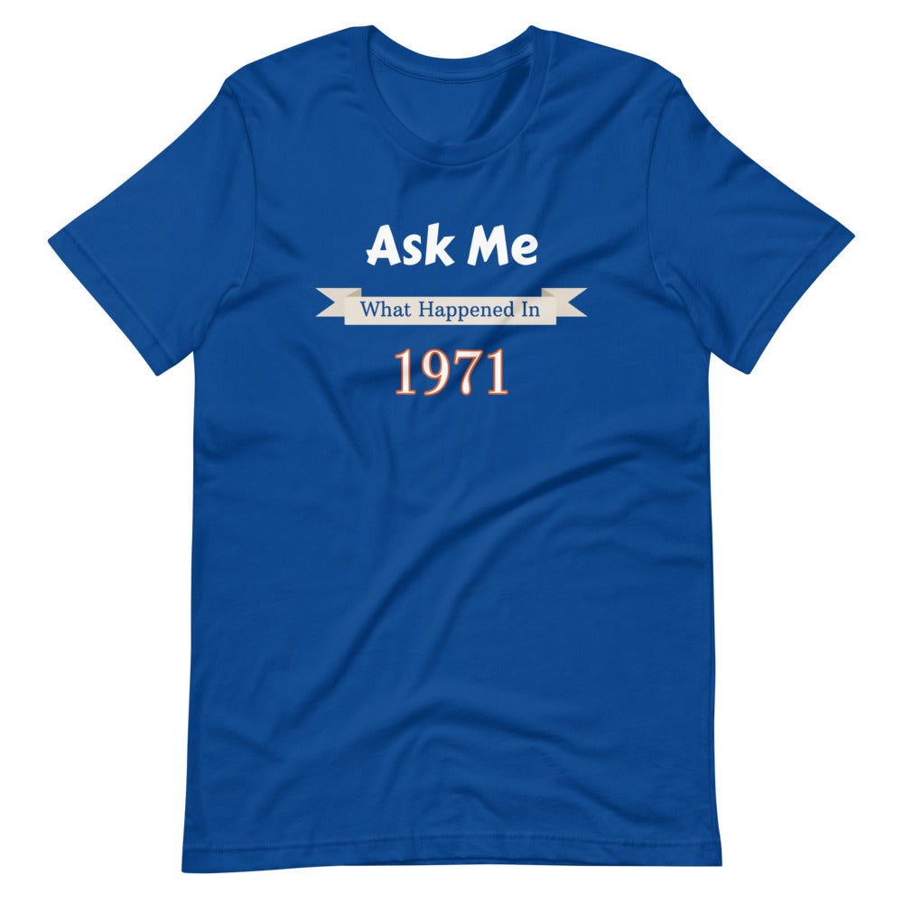 Ask Me What Happened In 1971 Bitcoin T-Shirt