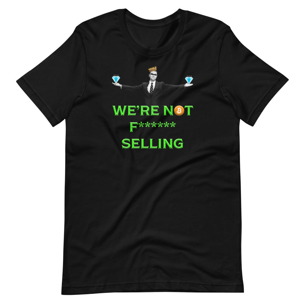 We&#39;re Not F****** Selling Bitcoin Hodler T-Shirt - Diamond Hands - Wallstreetbets