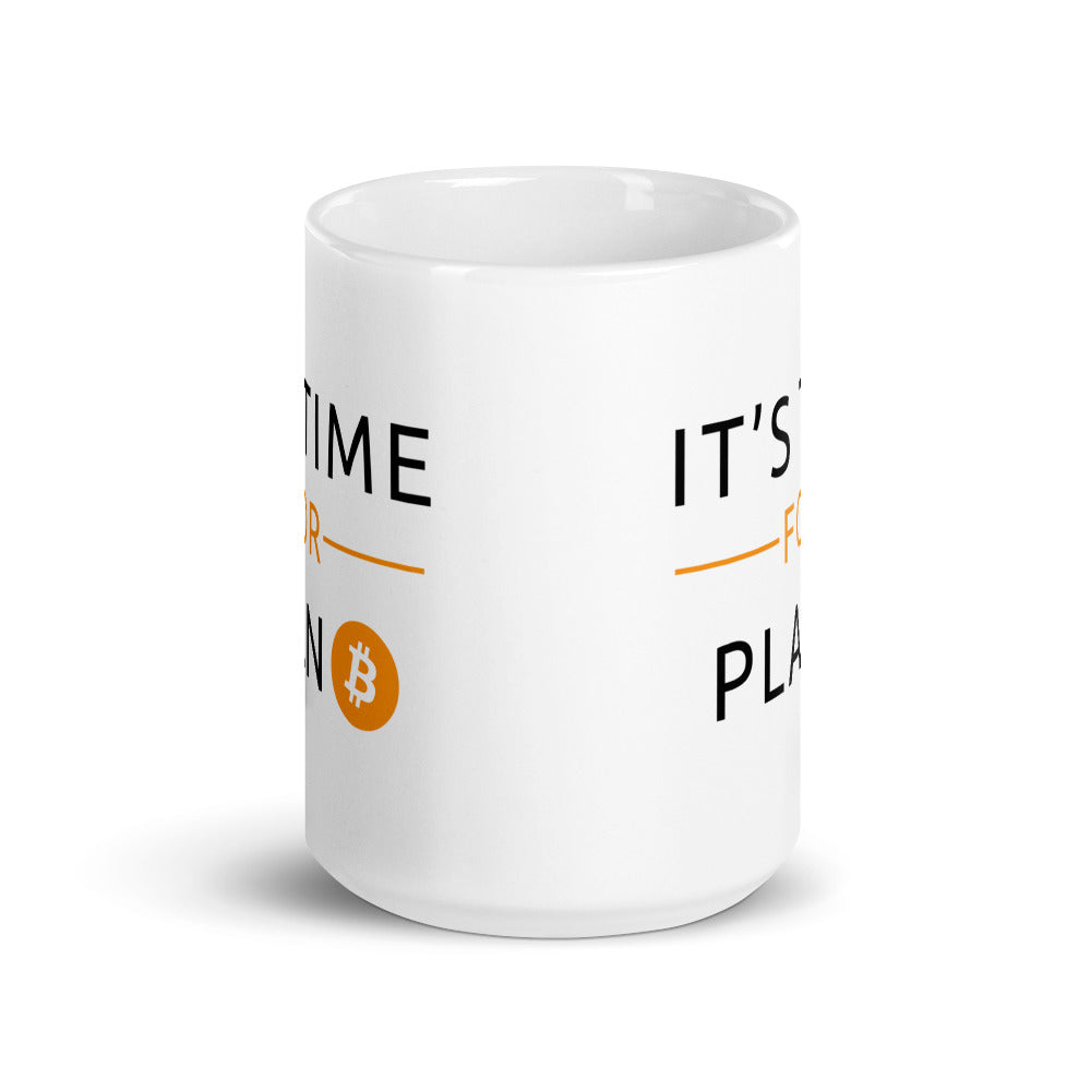 It's Time For Plan B White Glossy Mug - 15oz - Bitcoin Mug - Tea Coffee